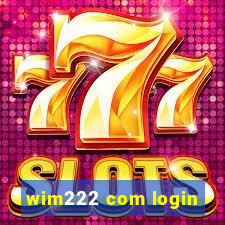 wim222 com login